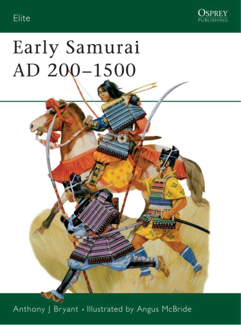 Early Samurai AD 200–1500 The final struggle for power 1st Edition