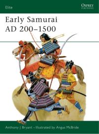 صورة الغلاف: Early Samurai AD 200–1500 1st edition 9781855321311