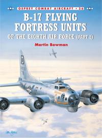 صورة الغلاف: B-17 Flying Fortress Units of the Eighth Air Force (part 2) 1st edition 9781841764344