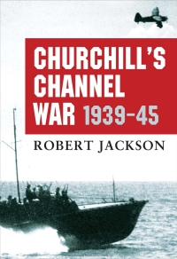 Omslagafbeelding: Churchill’s Channel War 1st edition