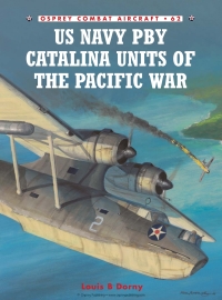 表紙画像: US Navy PBY Catalina Units of the Pacific War 1st edition 9781841769110