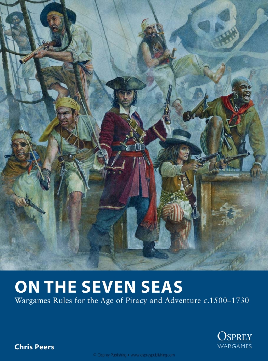 On the Seven Seas Wargames Rules for the Age of Piracy and Adventure c.1500–1730 1st Edition