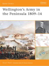 Omslagafbeelding: Wellington's Army in the Peninsula 1809–14 1st edition 9781841765174