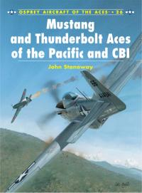 صورة الغلاف: Mustang and Thunderbolt Aces of the Pacific and CBI 1st edition 9781855327801