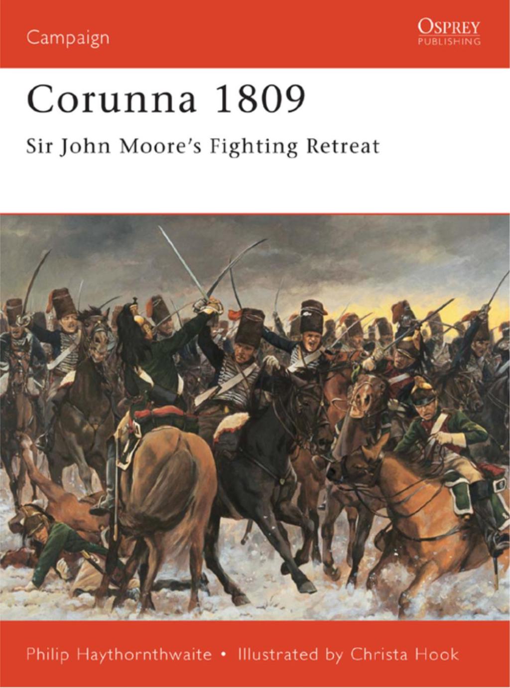 Corunna 1809 Sir John Moore’s Fighting Retreat 1st Edition