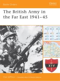 表紙画像: The British Army in the Far East 1941–45 1st edition 9781841767901