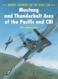 Imagen de portada: Mustang and Thunderbolt Aces of the Pacific and CBI 1st edition 9781855327801