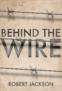 Imagen de portada: Behind the Wire 1st edition