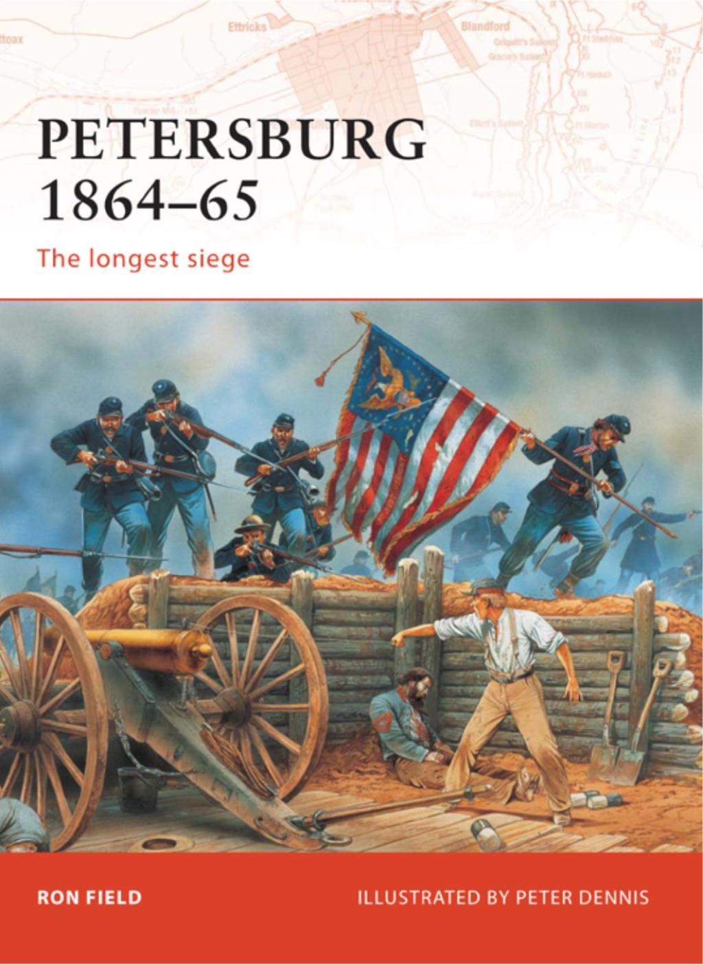 Petersburg 1864–65 The longest siege 1st Edition