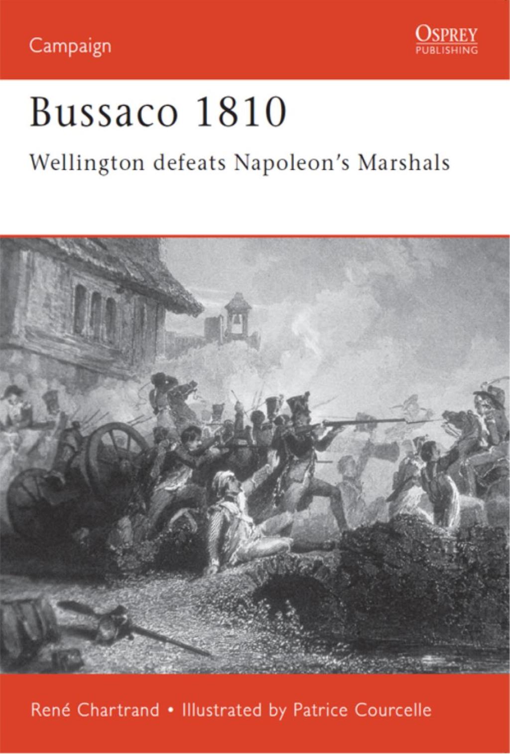Bussaco 1810 Wellington defeats Napoleon’s Marshals 1st Edition