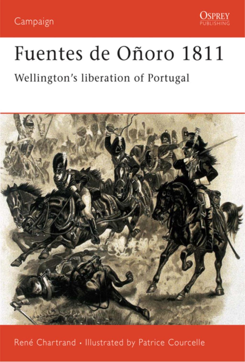 Fuentes de Oñoro 1811 Wellington’s liberation of Portugal 1st Edition