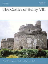 Cover image: The Castles of Henry VIII 1st edition 9781846031304