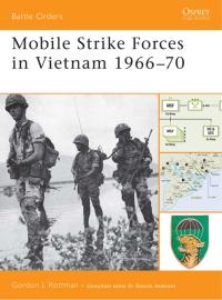 Titelbild: Mobile Strike Forces in Vietnam 1966–70 1st edition 9781846031397