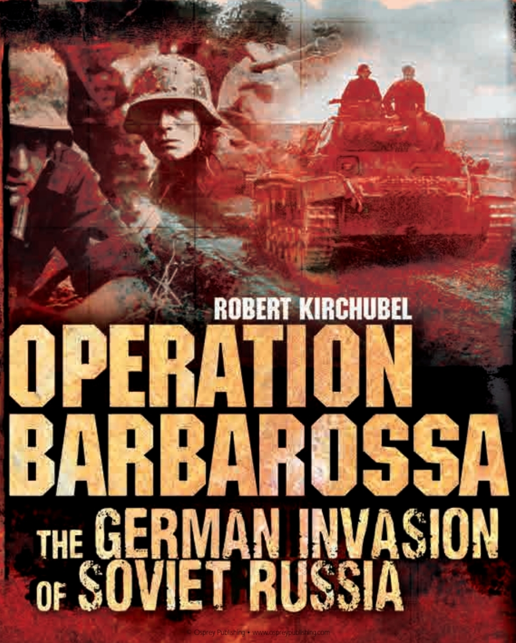 Operation Barbarossa The German Invasion of Soviet Russia 1st Edition