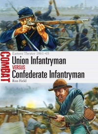 Cover image: Union Infantryman vs Confederate Infantryman 1st edition 9781780969275