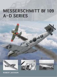صورة الغلاف: Messerschmitt Bf 109 A–D series 1st edition 9781472804860
