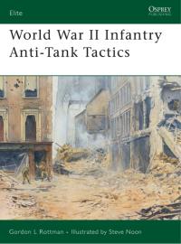 Cover image: World War II Infantry Anti-Tank Tactics 1st edition 9781841768427