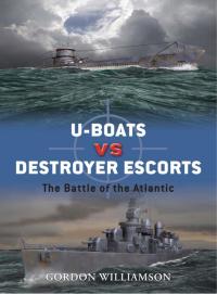 Titelbild: U-boats vs Destroyer Escorts 1st edition 9781846031335