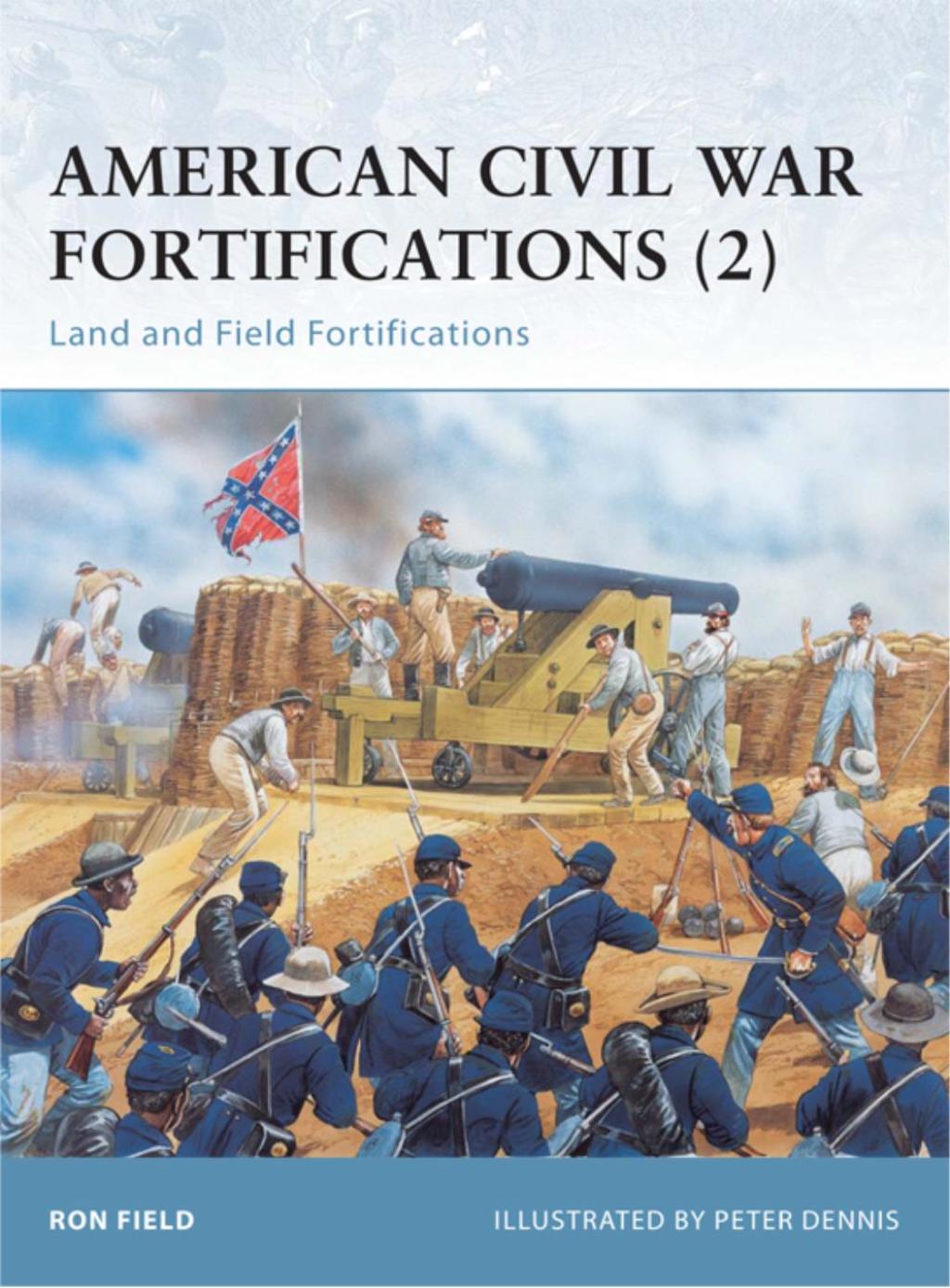 American Civil War Fortifications (2) Land and Field Fortifications 1st Edition