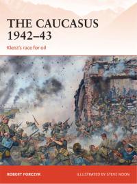 Cover image: The Caucasus 1942–43 1st edition 9781472805836