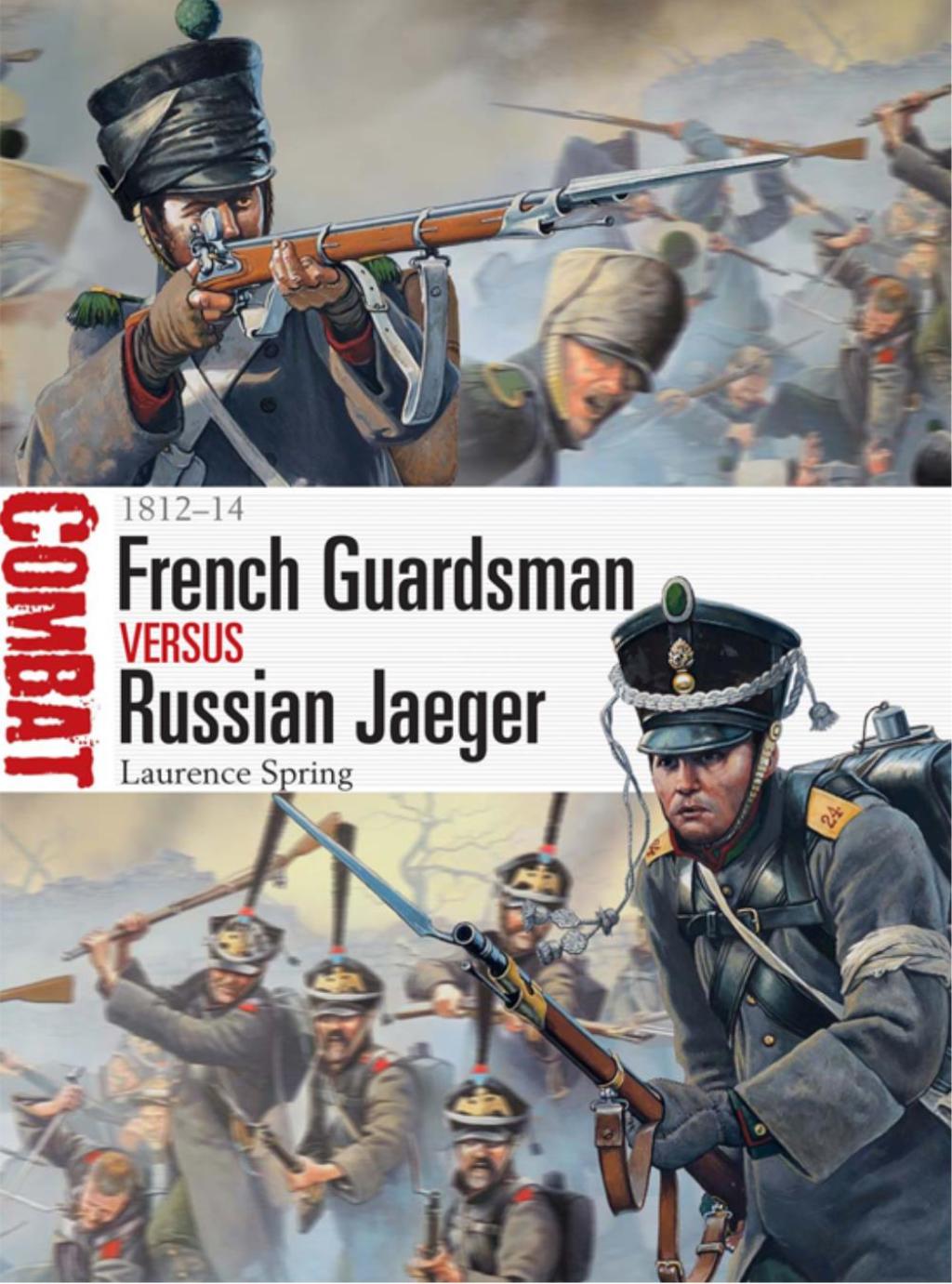 French Guardsman vs Russian Jaeger 1812–14 1st Edition