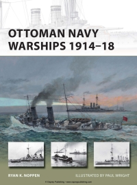 Cover image: Ottoman Navy Warships 1914–18 1st edition 9781472806192