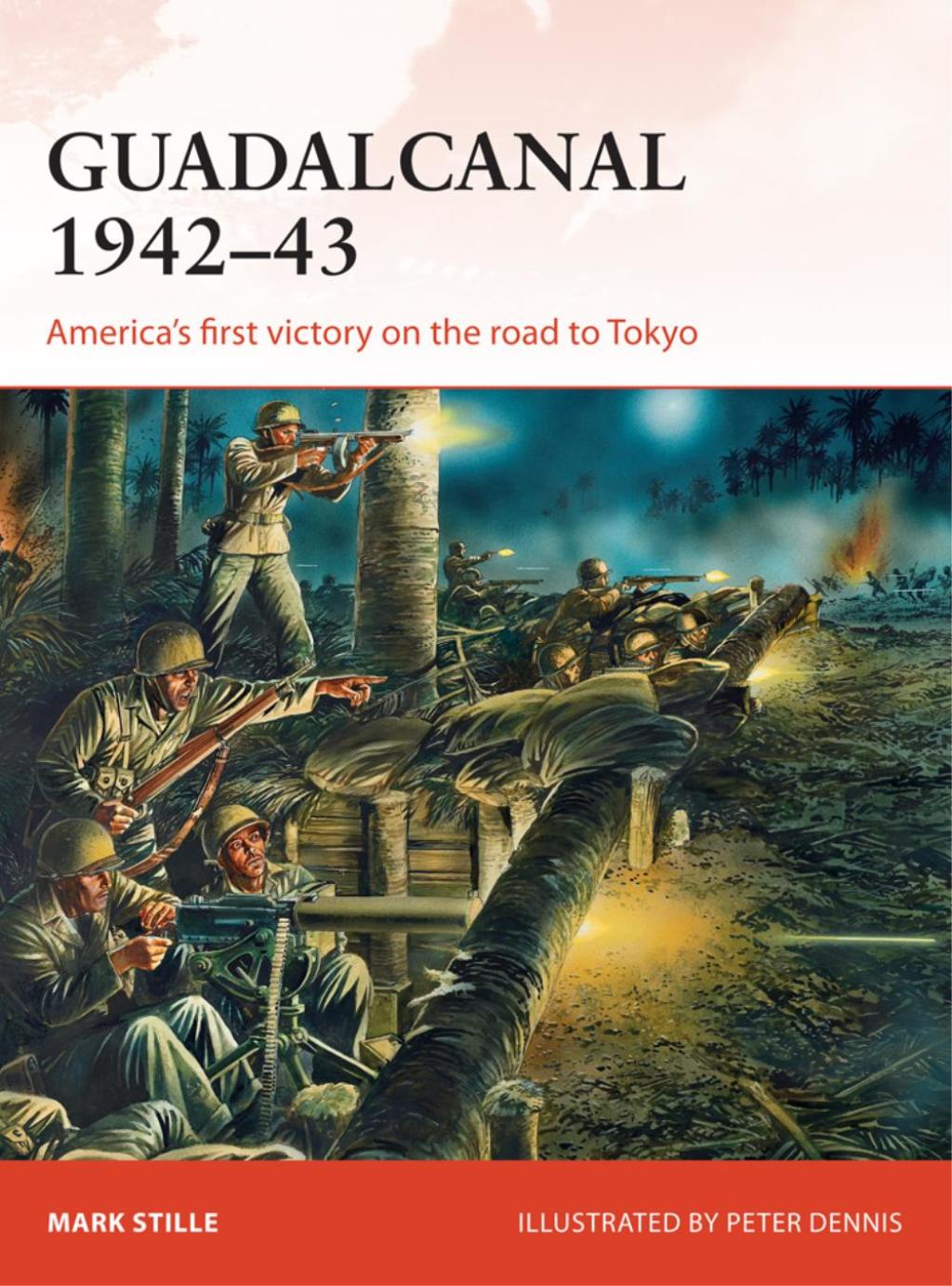 Guadalcanal 1942–43 America’s first victory on the road to Tokyo 1st Edition