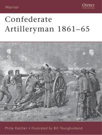 Cover image: Confederate Artilleryman 1861–65 1st edition 9781841763002