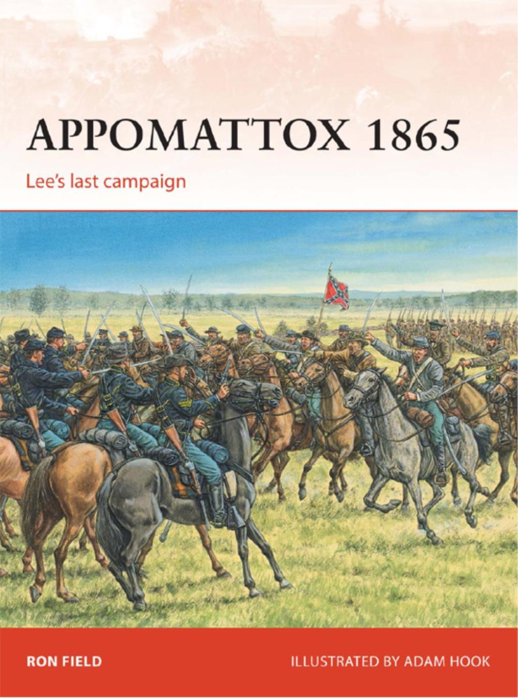 Appomattox 1865 Lee’s last campaign 1st Edition
