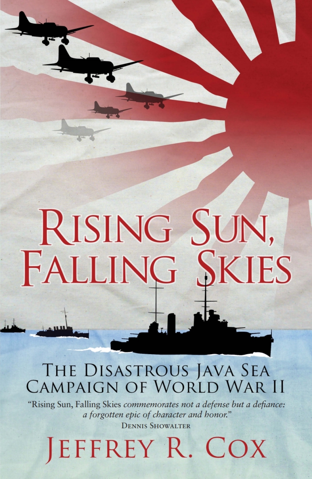 Rising Sun, Falling Skies The disastrous Java Sea Campaign of World War II 1st Edition