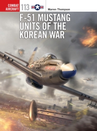 صورة الغلاف: F-51 Mustang Units of the Korean War 1st edition 9781472808660