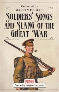 Cover image: Soldiers’ Songs and Slang of the Great War 1st edition 9781472804150