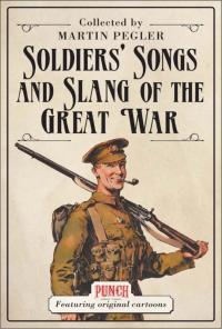 Omslagafbeelding: Soldiers’ Songs and Slang of the Great War 1st edition 9781472804150