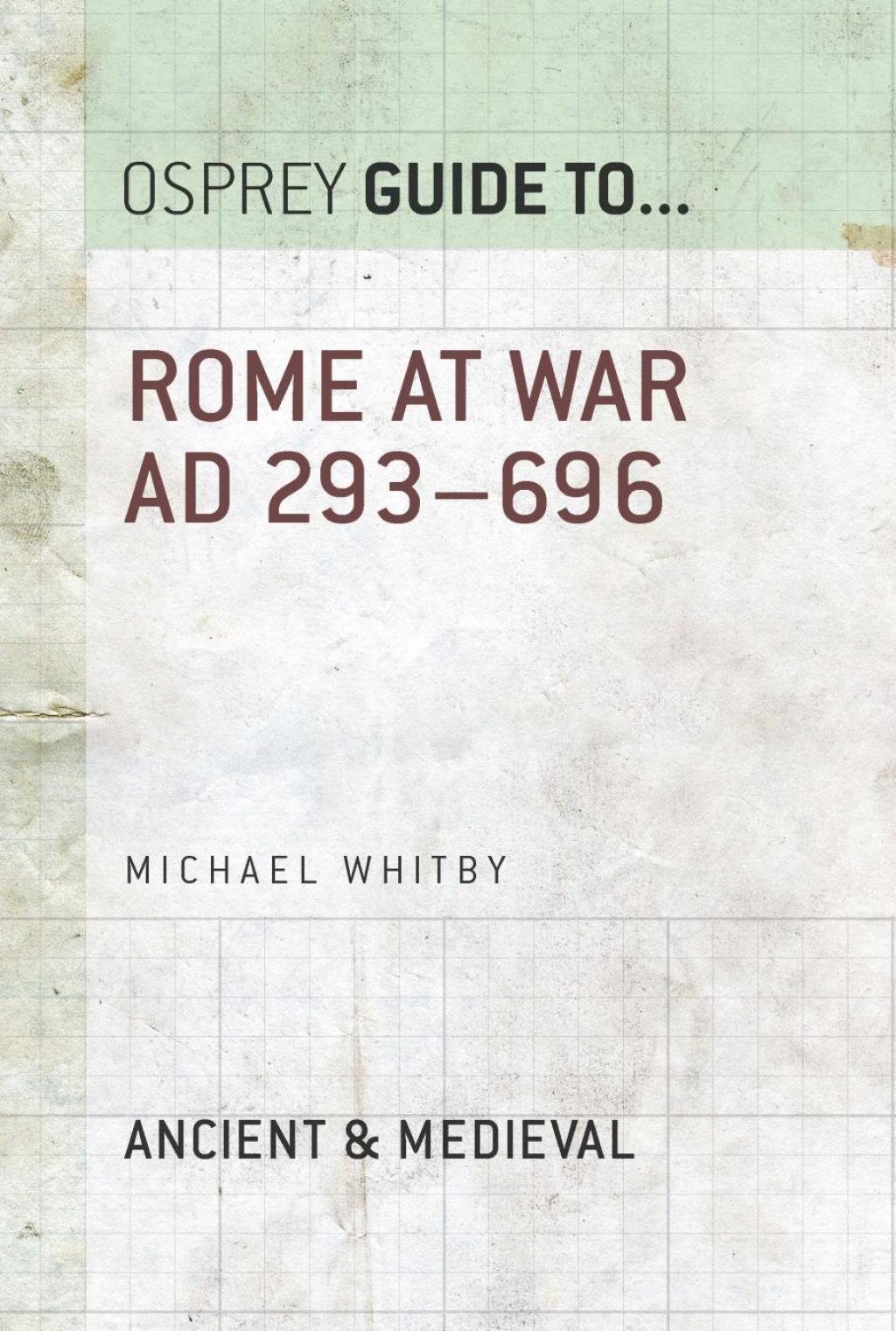 Rome at War AD 293–696 1st Edition