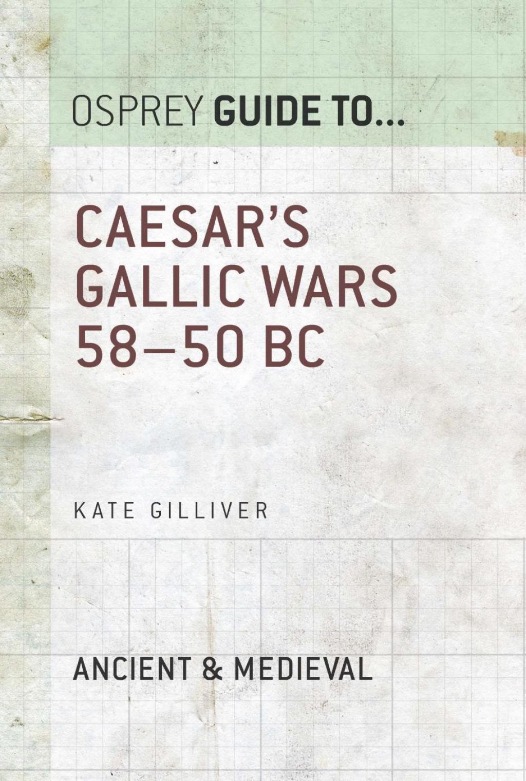 Caesar’s Gallic Wars 58–50 BC 1st Edition