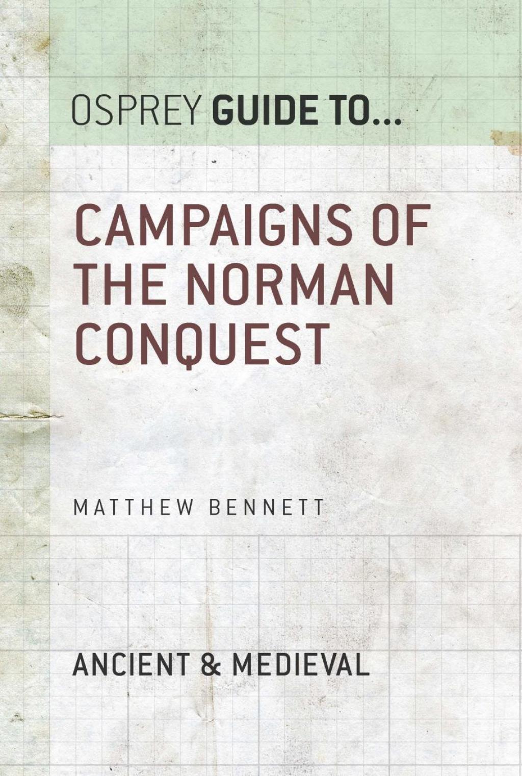 Campaigns of the Norman Conquest 1st Edition