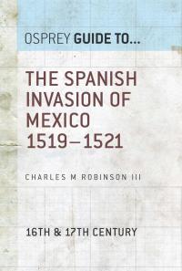 Cover image: The Spanish Invasion of Mexico 1519–1521 1st edition