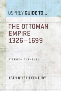 Cover image: The Ottoman Empire 1326–1699 1st edition