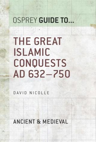 Immagine di copertina: The Great Islamic Conquests AD 632–750 1st edition