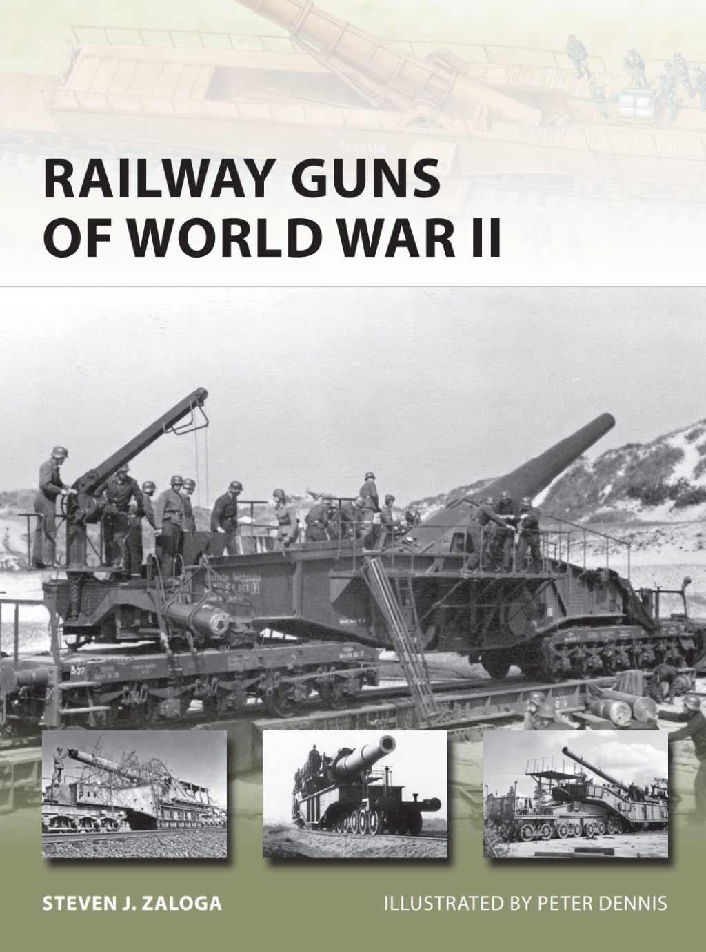 Railway Guns of World War II The annihilation of Gates’ Grand Army 1st Edition