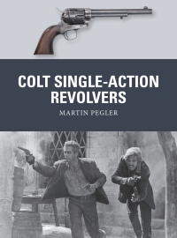 صورة الغلاف: Colt Single-Action Revolvers 1st edition 9781472810984