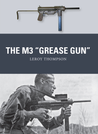 Cover image: The M3 "Grease Gun" 1st edition 9781472811073