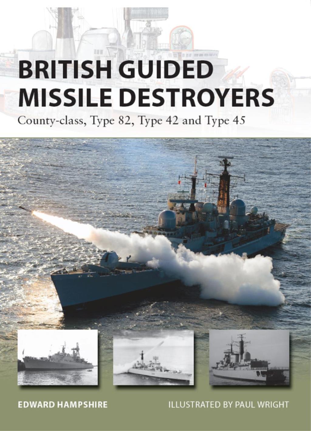 British Guided Missile Destroyers County-class, Type 82, Type 42 and Type 45 1st Edition
