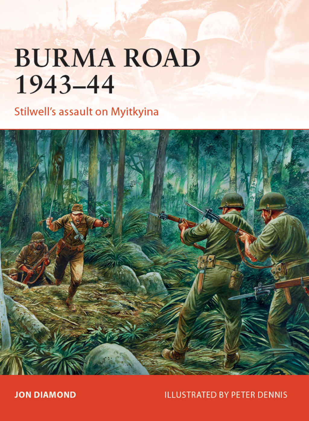 Burma Road 1943–44 Stilwell’s assault on Myitkyina 1st Edition