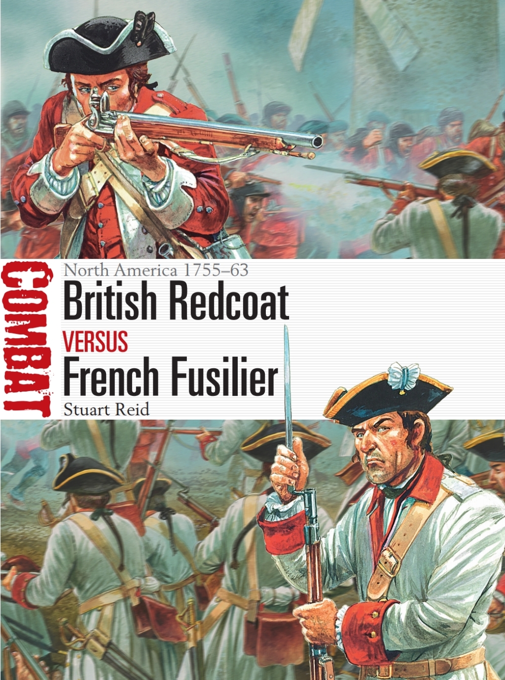 British Redcoat vs French Fusilier North America 1755–63 1st Edition