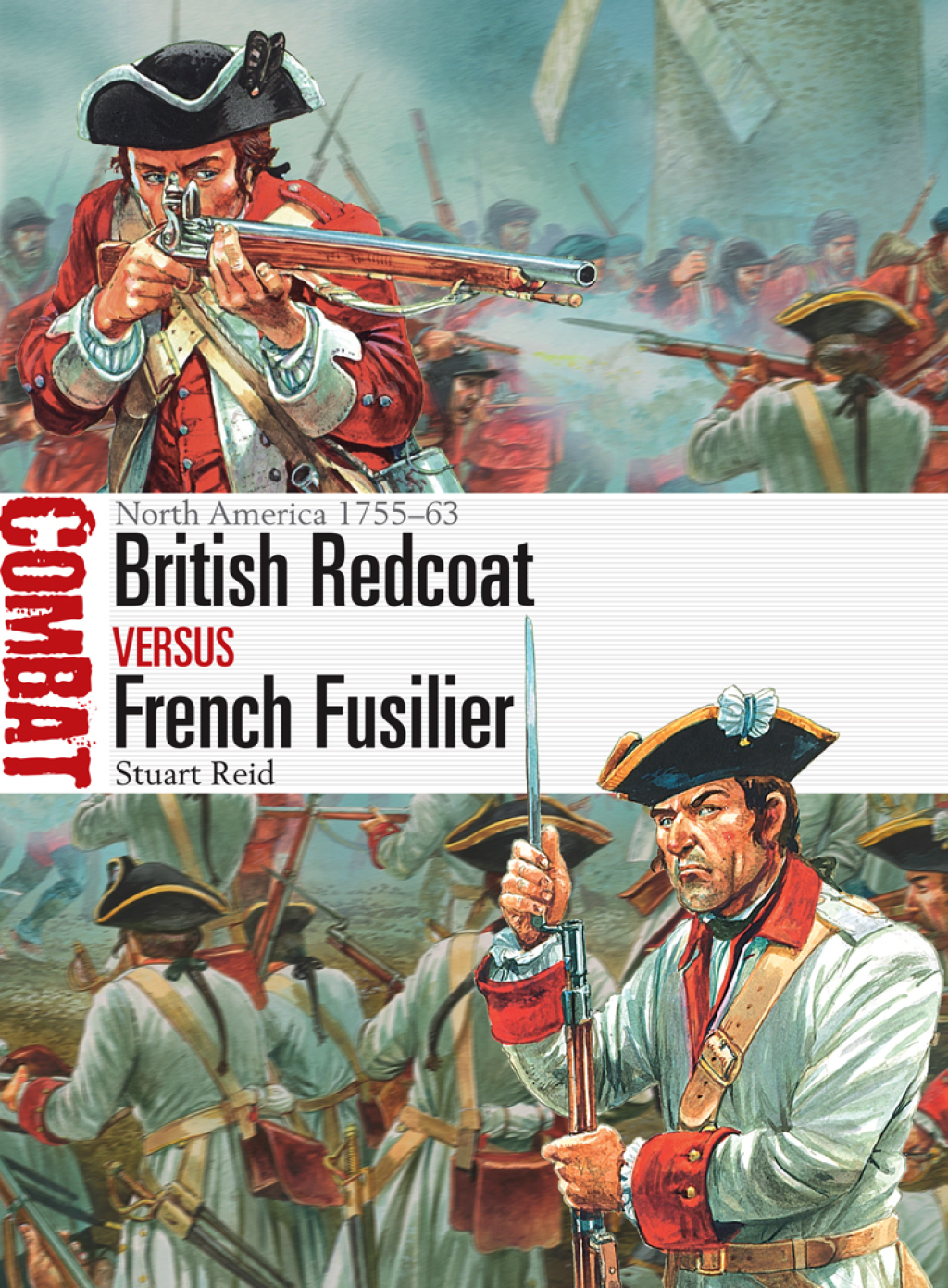 British Redcoat vs French Fusilier North America 1755–63 1st Edition