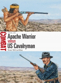 Omslagafbeelding: Apache Warrior vs US Cavalryman 1st edition 9781472812469