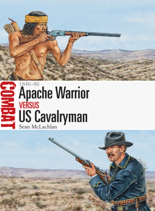 Cover image: Apache Warrior vs US Cavalryman 1st edition 9781472812469