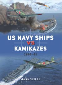 Cover image: US Navy Ships vs Kamikazes 1944–45 1st edition 9781472812735