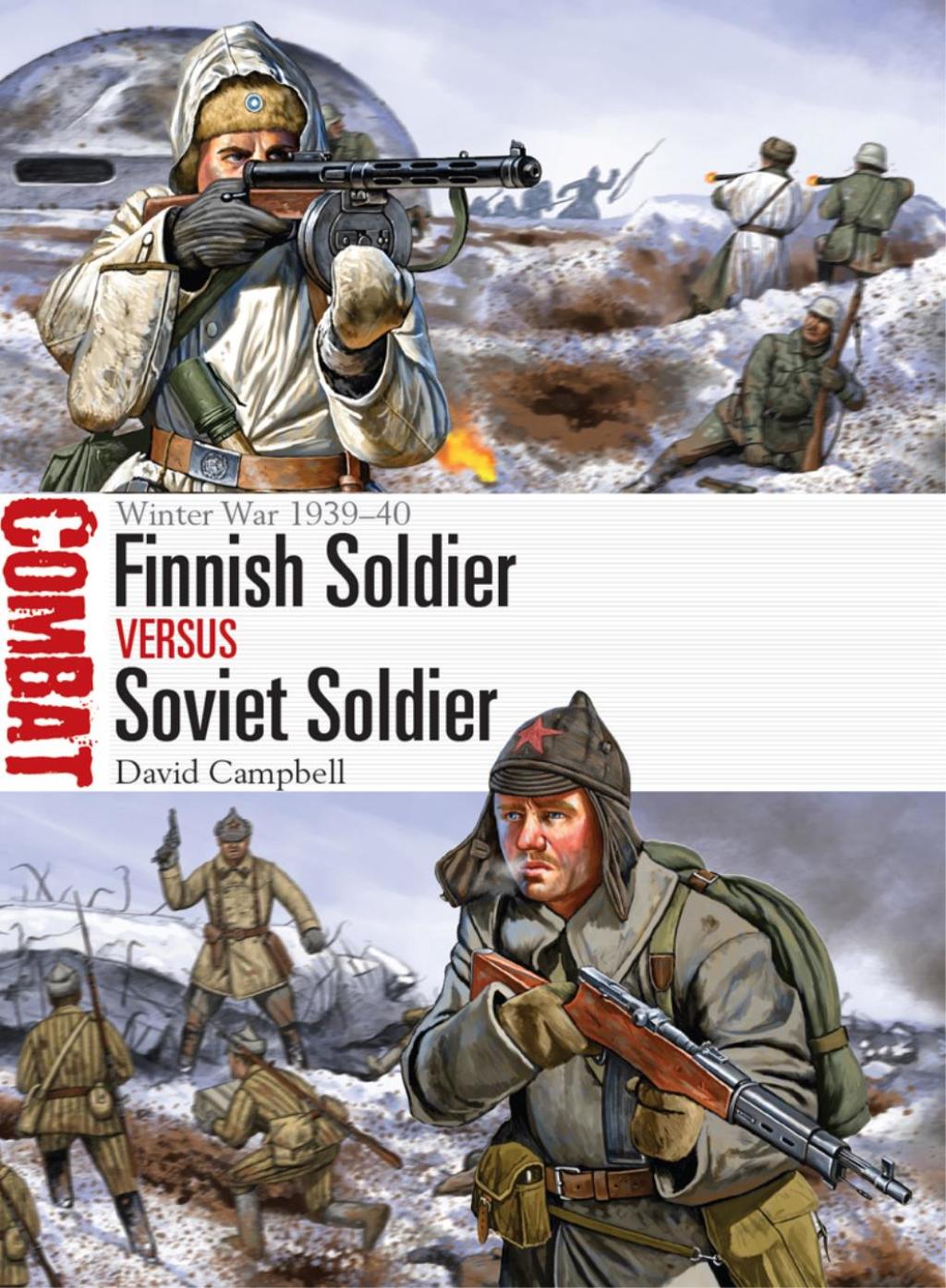 Finnish Soldier vs Soviet Soldier Winter War 1939–40 1st Edition